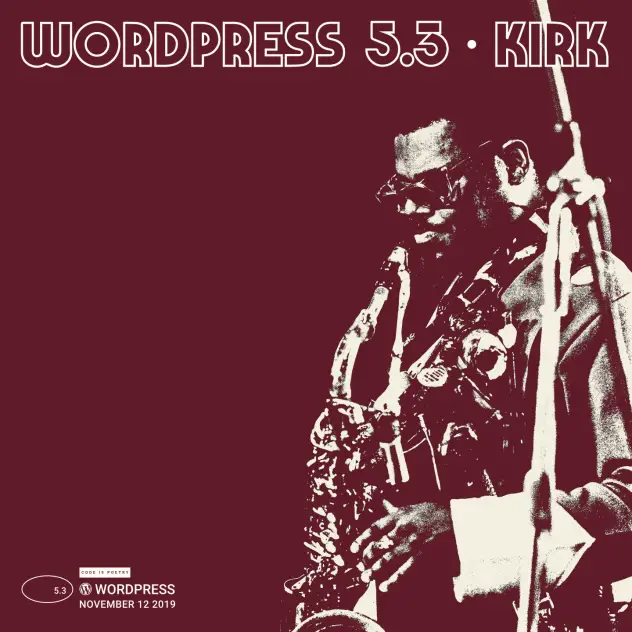 Couverture de l'album pour WordPress 5.3 Kirk, mettant en vedette une Rahsaan Roland Kirk bicolore rouge / crème jouant du saxophone sur un fond rouge.