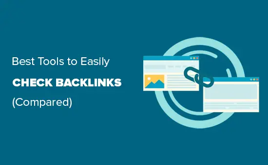 Comparaison des meilleurs outils pour vérifier les backlinks