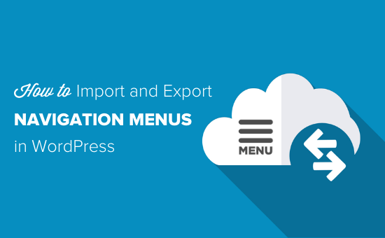 Comment importer et exporter des menus de navigation dans WordPress