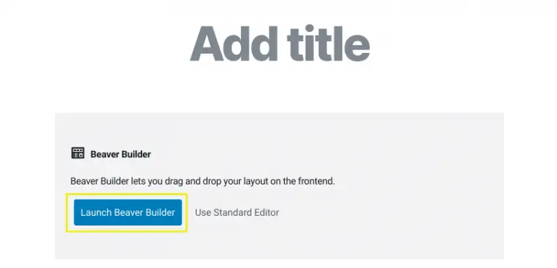 La possibilité de lancer Beaver Builder dans l'éditeur WordPress.