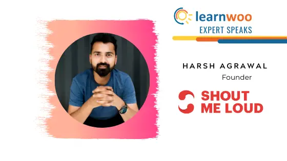 Expert parle: en conversation avec Harsh Agrawal, fondateur de Shoutmeloud 1