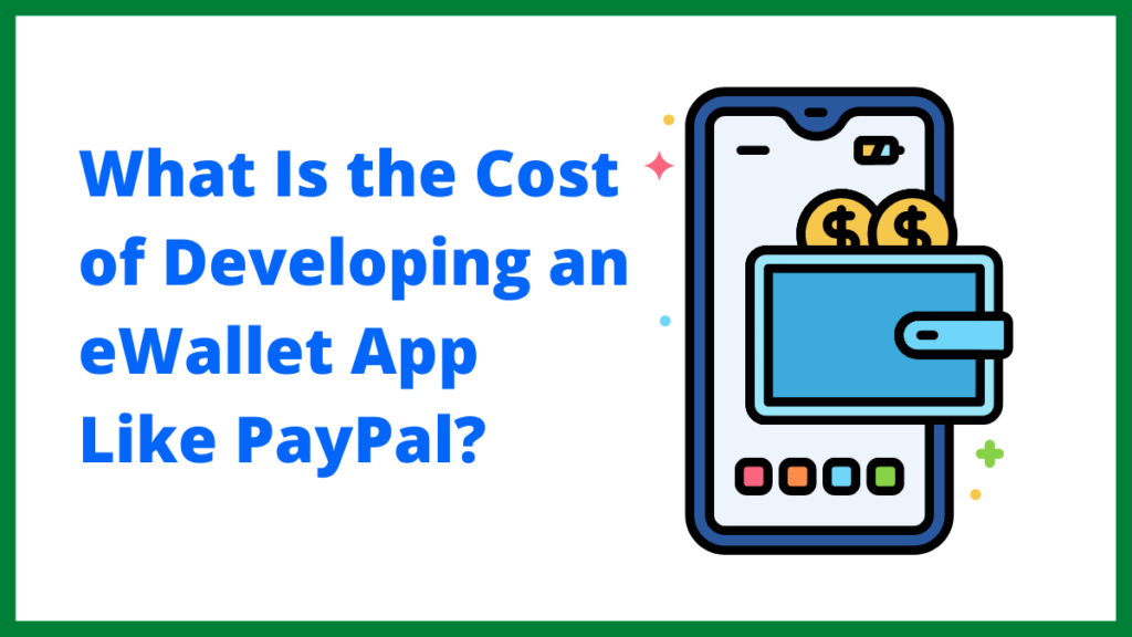 Quel est le coût de développement d'une application de portefeuille électronique comme PayPal 2