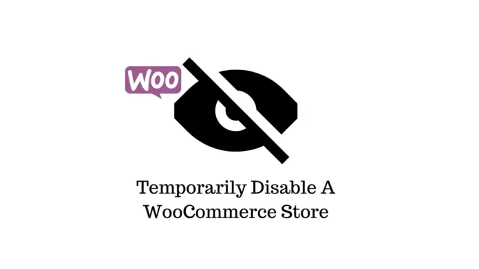 Comment désactiver temporairement une boutique WooCommerce 1