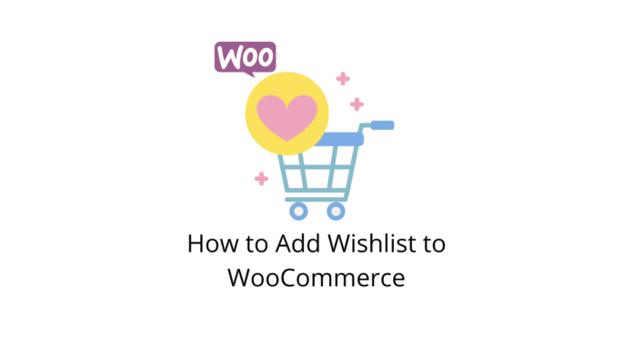 Comment ajouter une liste de souhaits à WooCommerce 1