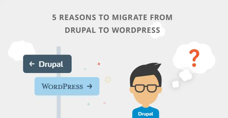 5 raisons pour lesquelles vous devriez migrer de Drupal vers WordPress 2