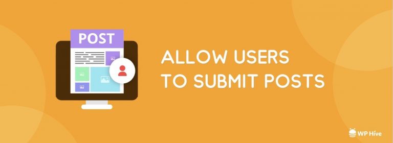 Comment autoriser les utilisateurs à soumettre des publications sur votre site WordPress - WP Hive 110