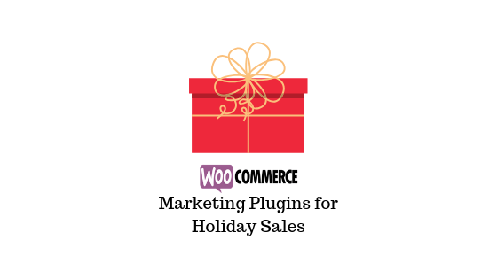 Principaux plug-ins de marketing pour les soldes de la saison des fêtes 2018 sur votre boutique WooCommerce 1
