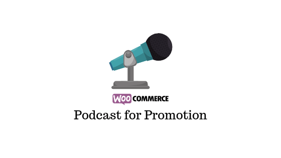 Comment utiliser le podcasting pour promouvoir votre entreprise WooCommerce 1