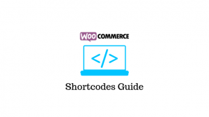 Shortchode Woocommerce Guide Complet