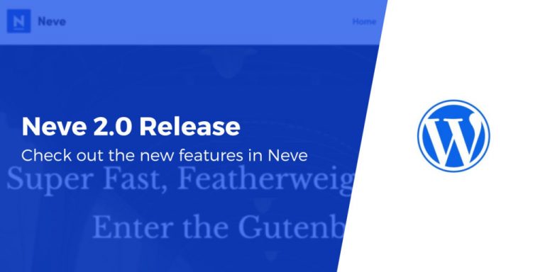Quoi de neuf dans Neve 2.0? Un regard sur les nouvelles fonctionnalités de notre thème WordPress phare 12