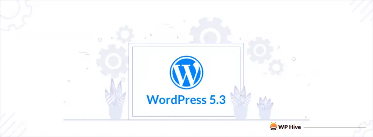 WordPress 5.3 "Kirk" publié avec de nouvelles fonctionnalités et améliorations 6