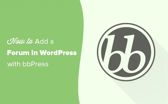 Comment ajouter un forum dans WordPress avec bbPress 10