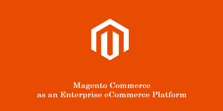 Ce que personne ne vous dit sur l'utilisation de Magento Commerce comme plate-forme de commerce électronique d'entreprise 11