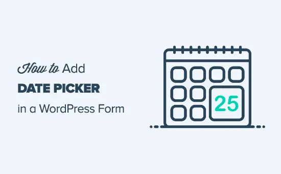 Comment créer un formulaire WordPress avec un sélecteur de date 5