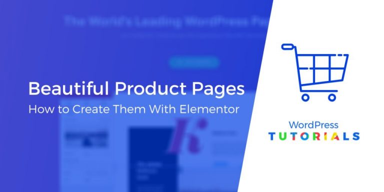 Comment créer de belles pages de produits WooCommerce avec Elementor 1