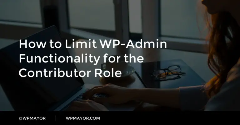 Comment limiter la fonctionnalité WP-Admin pour le rôle Contributeur 6