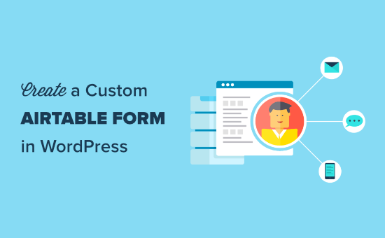 Comment créer un formulaire Airtable personnalisé dans WordPress 17