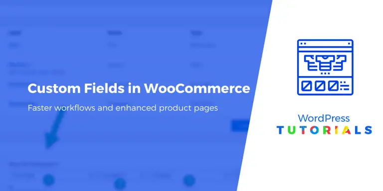Comment ajouter des champs personnalisés aux pages de produits WooCommerce 14