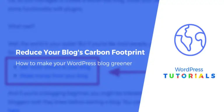 4 façons de réduire l'empreinte carbone de votre blog WordPress 6