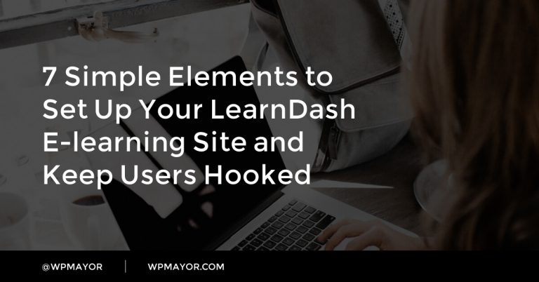 7 éléments simples pour garder les utilisateurs accrochés à votre site LearnDash 4