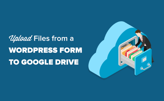 Télécharger des fichiers depuis un formulaire WordPress vers Google Drive