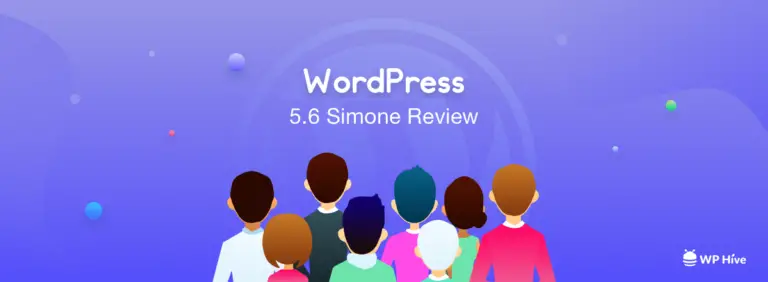 Revue de la nouvelle version 5.6 de WordPress «Simone» - Qu'y a-t-il à l'intérieur? 2