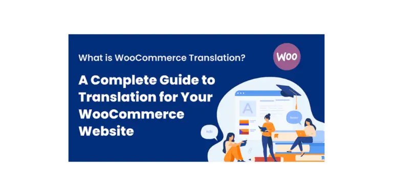 Qu'est-ce que la traduction WooCommerce ? Un guide complet de traduction pour votre site Web WooCommerce 27
