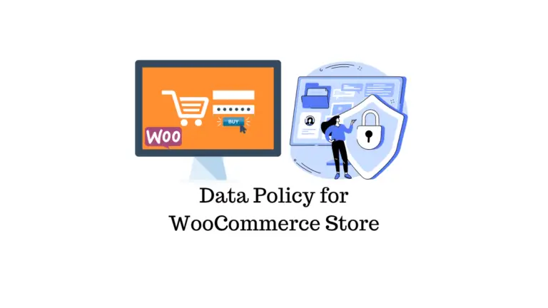 Quelles politiques de données vous devriez incorporer dans votre boutique en ligne WooCommerce 21