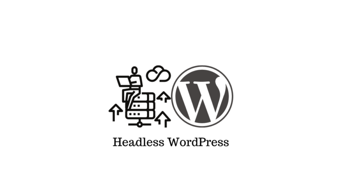 Headless WordPress - Qu'est-ce que c'est et pourquoi en avez-vous besoin ? 1