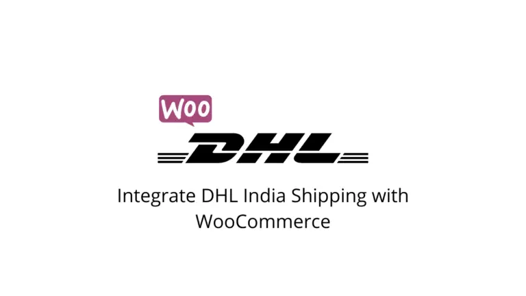 Comment intégrer DHL India Shipping avec WooCommerce 1