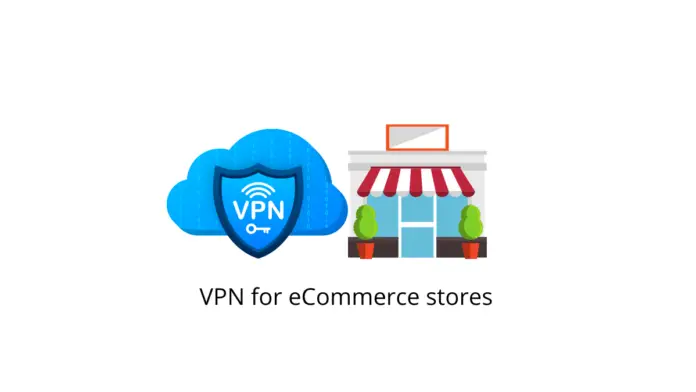 VPN pour les magasins de commerce électronique
