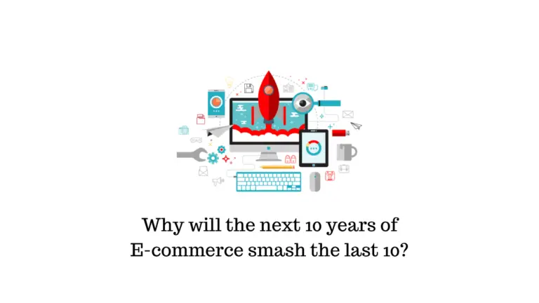 Pourquoi les 10 prochaines années de commerce électronique écraseront-elles les 10 dernières ? 31