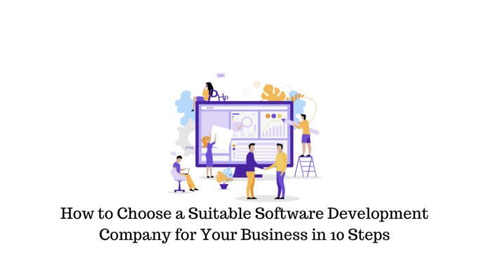 Comment choisir une société de développement de logiciels appropriée pour votre entreprise en 10 étapes 1