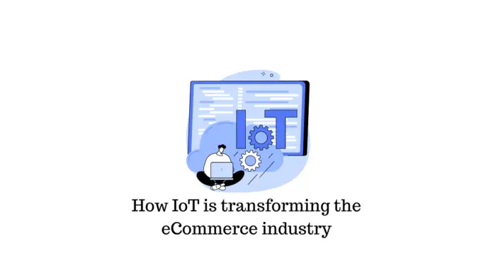 Comment l'IoT transforme l'industrie du commerce électronique 1