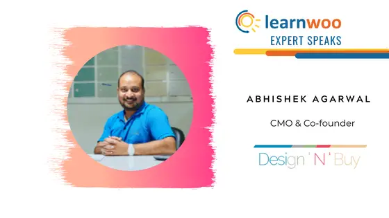 Expert Speaks: En conversation avec Abhishek Agarwal, CMO et co-fondateur de DesignNbuy. 1