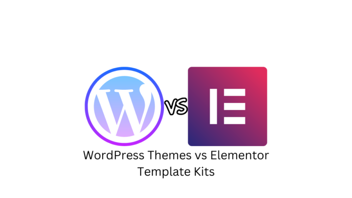 Thèmes WordPress vs kits de modèles Elementor