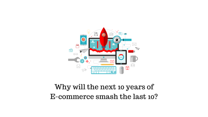 Pourquoi les 10 prochaines années de commerce électronique écraseront-elles les 10 dernières ? 1