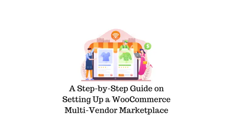 Un guide étape par étape sur la configuration d'un marché multi-fournisseurs WooCommerce 9