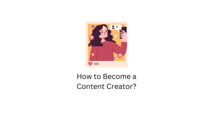 Comment devenir un créateur de contenu