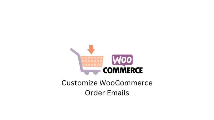Personnaliser les e-mails de commande WooCommerce