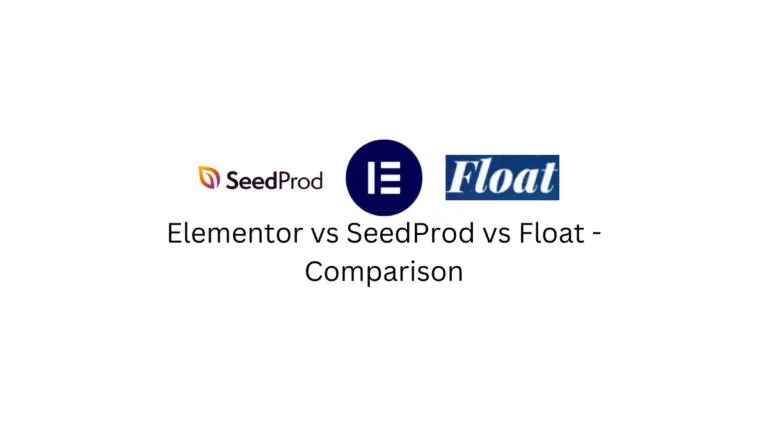 Elementor vs SeedProd vs Float Comparaison 2023 - Quel thème est le meilleur 4