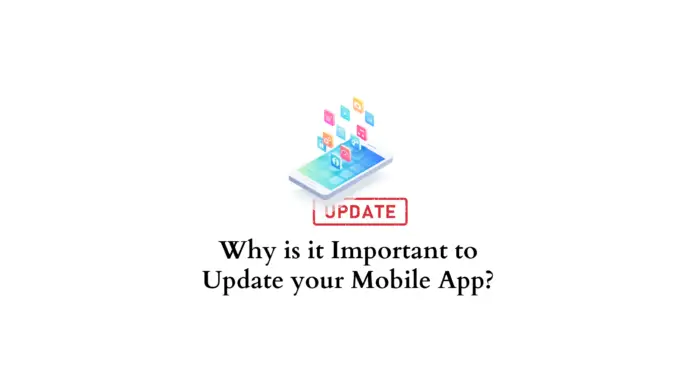 L'importance de mettre à jour votre application mobile