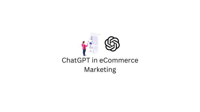 ChatGPT dans le marketing du commerce électronique