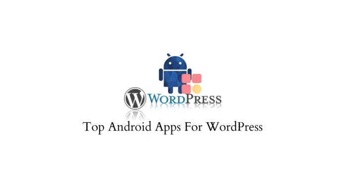 Meilleures applications Android pour WordPress