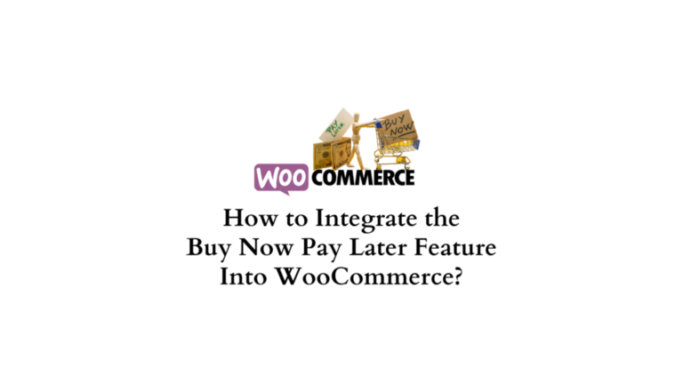 Comment intégrer la fonctionnalité « Acheter maintenant, payer plus tard » dans votre boutique WooCommerce ? 8