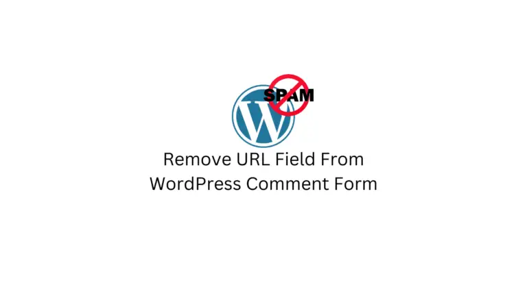 Comment supprimer le champ URL du formulaire de commentaire sur WordPress ? 2 méthodes 36