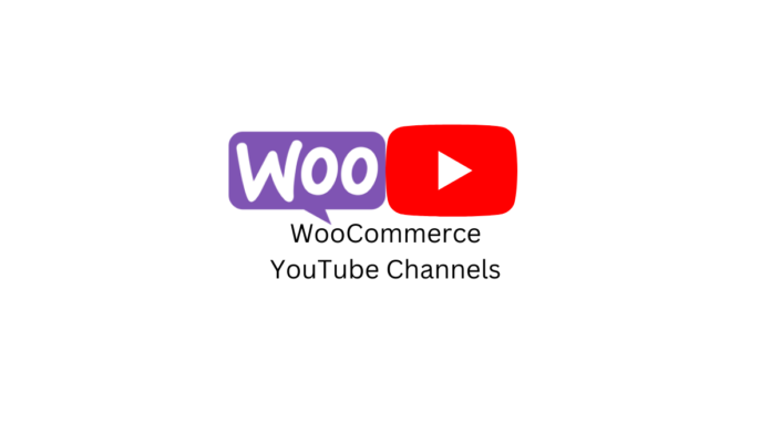 Chaînes YouTube pour WooCommerce