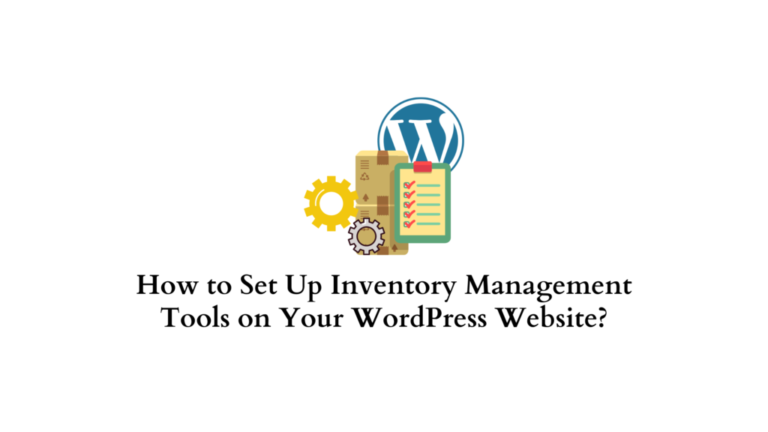 Comment configurer des outils de gestion d'inventaire sur votre site Web WordPress ? 1
