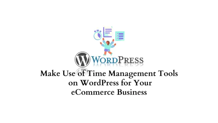 Utiliser des outils de gestion du temps pour le commerce électronique