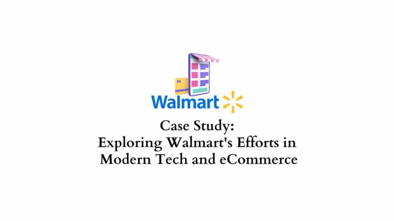 Étude de cas : Explorer les efforts de Walmart dans le domaine de la technologie moderne et du commerce électronique 7